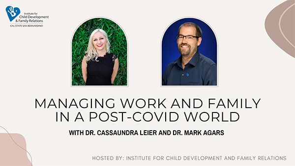 Managing Work and Family in a Post COVID World Webinar
