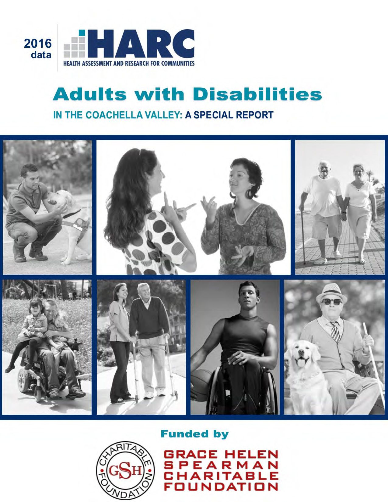 2018 Special Report on Adults with Disabilities in the Coachella Valley Funded by Grace Helen Spearman Charitable Foundation