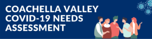 Image for Coachella Valley COVID-19 Needs Assessment Infographic